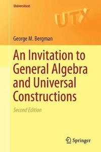 bokomslag An Invitation to General Algebra and Universal Constructions