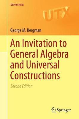 bokomslag An Invitation to General Algebra and Universal Constructions