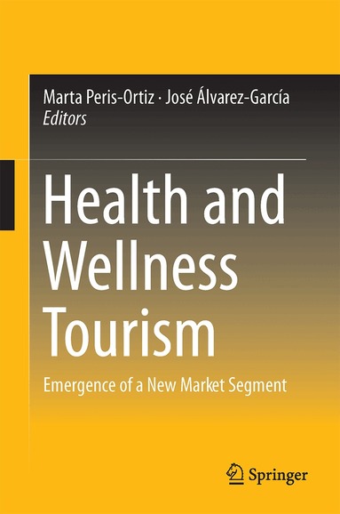 Marta Peris-Ortiz, José Álvarez-García - Health and Wellness Tourism, Inbunden