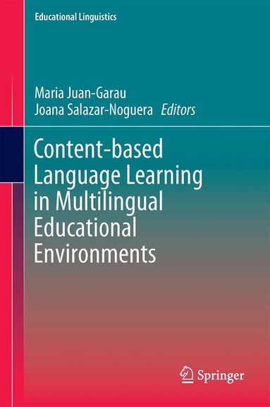Maria Juan-Garau, Joana Salazar-Noguera - Content-based Language Learning in Multilingual Educational Environments, Inbunden