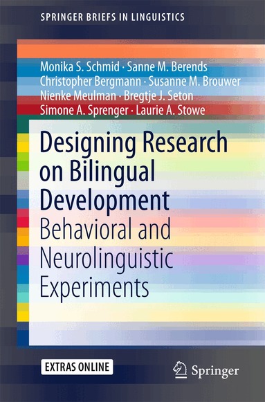 Monika S. Schmid, Sanne M. Berends, Christopher Bergmann, Susanne M. Brouwer, Nienke Meulman, Bregtje J. Seton, Simone A. Sprenger, Laurie A. Stowe - Designing Research on Bilingual Development, Häftad