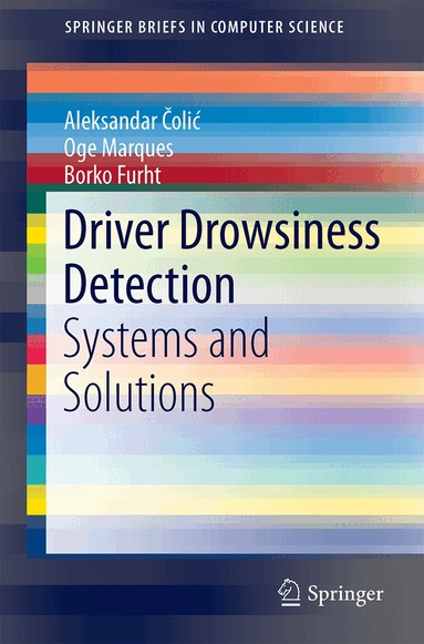 Aleksandar Čolić, Oge Marques, Borko Furht - Driver Drowsiness Detection, Häftad