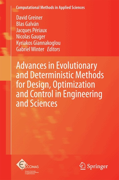 David Greiner, Blas Galván, Jacques Périaux, Nicolas Gauger, Kyriakos Giannakoglou, Gabriel Winter - Advances in Evolutionary and Deterministic Methods for Design, Optimization and Control in Engineering and Sciences, Inbunden