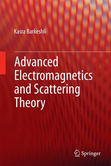 bokomslag Advanced Electromagnetics and Scattering Theory