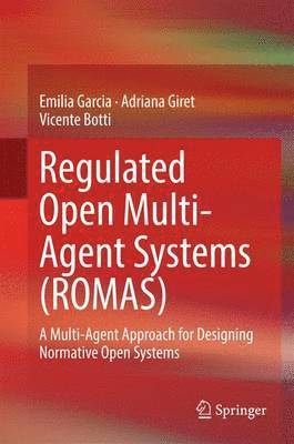 bokomslag Regulated Open Multi-Agent Systems (ROMAS)