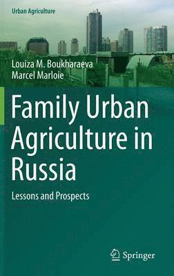 Family Urban Agriculture in Russia 1