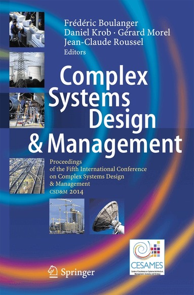 Frédéric Boulanger, Daniel Krob, Gérard Morel, Jean-Claude Roussel - Complex Systems Design & Management, Inbunden