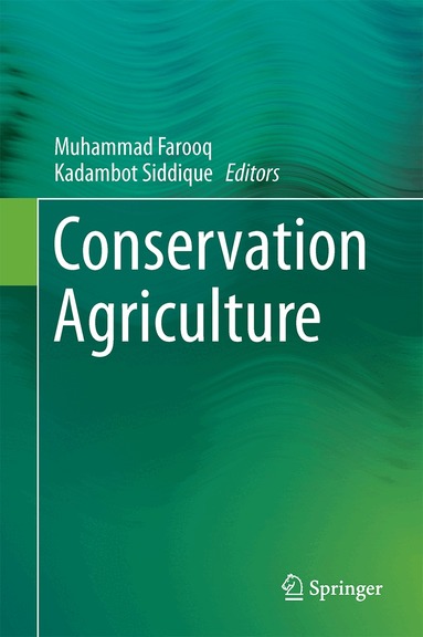 Muhammad Farooq, Kadambot H. M. Siddique - Conservation Agriculture, Inbunden