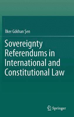 Sovereignty Referendums in International and Constitutional Law 1