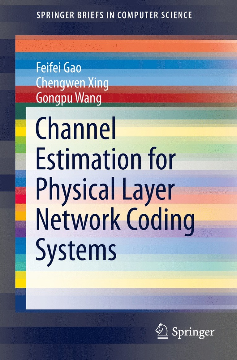Feifei Gao, Chengwen Xing, Gongpu Wang - Channel Estimation for Physical Layer Network Coding Systems, Häftad