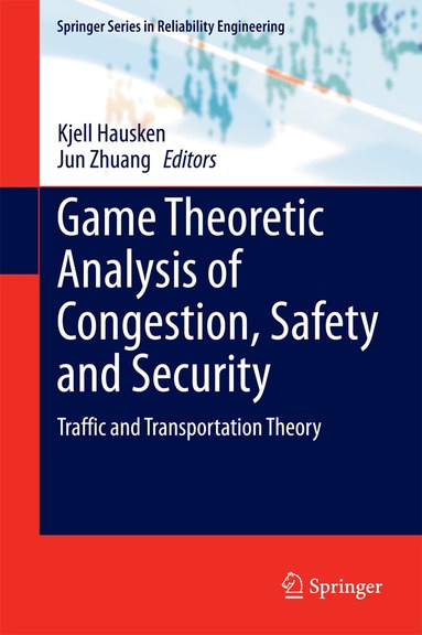 Kjell Hausken, Jun Zhuang - Game Theoretic Analysis of Congestion, Safety and Security, Inbunden