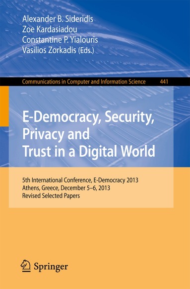 Alexander B. Sideridis, Zoe Kardasiadou, Constantine P. Yialouris, Vasilios Zorkadis - E-Democracy, Security, Privacy and Trust in a Digital World, Häftad