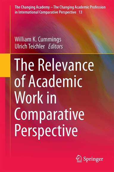 William K. Cummings, Ulrich Teichler - Relevance of Academic Work in Comparative Perspective, Inbunden