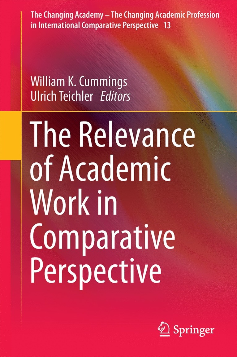 William K. Cummings, Ulrich Teichler - Relevance of Academic Work in Comparative Perspective, Inbunden