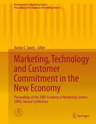 Marketing, Technology and Customer Commitment in the New Economy 1