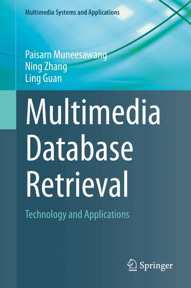Paisarn Muneesawang, Ning Zhang, Ling Guan - Multimedia Database Retrieval, Inbunden