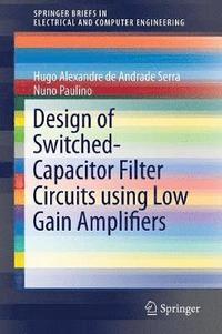 bokomslag Design of Switched-Capacitor Filter Circuits using Low Gain Amplifiers