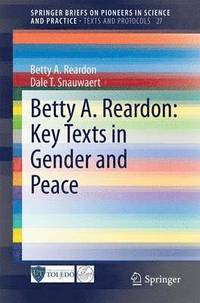 bokomslag Betty A. Reardon: Key Texts in Gender and Peace