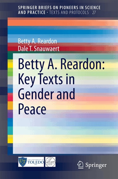 Betty A. Reardon, Dale T. Snauwaert - Betty A. Reardon: Key Texts in Gender and Peace, Häftad