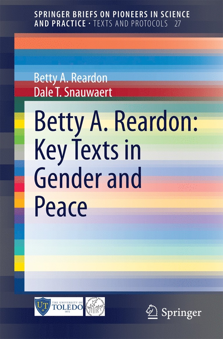 Betty A. Reardon, Dale T. Snauwaert, Betty a. Reardon - Betty A. Reardon: Key Texts in Gender and Peace, Häftad