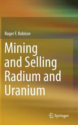 bokomslag Mining and Selling Radium and Uranium