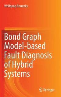 bokomslag Bond Graph Model-based Fault Diagnosis of Hybrid Systems