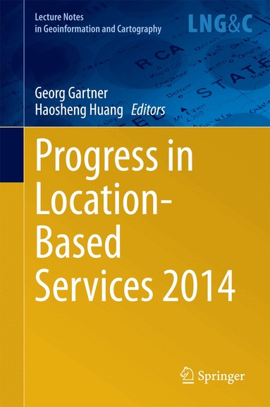Georg Gartner, Haosheng Huang - Progress in Location-Based Services 2014, Inbunden
