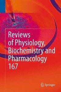 bokomslag Reviews of Physiology, Biochemistry and Pharmacology, Vol. 167