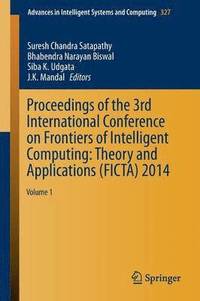 bokomslag Proceedings of the 3rd International Conference on Frontiers of Intelligent Computing: Theory and Applications (FICTA) 2014