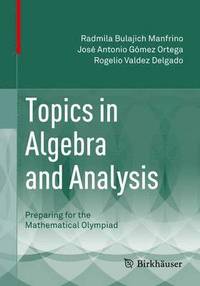 bokomslag Topics in Algebra and Analysis: Preparing for the Mathematical Olympiad