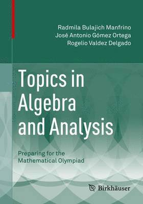 bokomslag Topics in Algebra and Analysis: Preparing for the Mathematical Olympiad