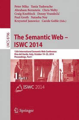 Peter Mika, Tania Tudorache, Abraham Bernstein, Chris Welty, Craig Knoblock, Denny Vrandečić, Paul Groth, Natasha Noy, Krzysztof Janowicz, Carole Goble - Semantic Web – ISWC 2014, Häftad
