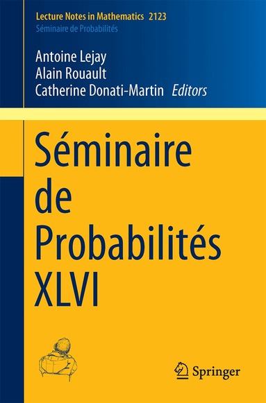 Catherine Donati-Martin, Antoine Lejay, Alain Rouault - Séminaire de Probabilités XLVI, Häftad