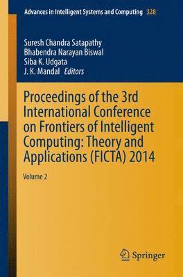 bokomslag Proceedings of the 3rd International Conference on Frontiers of Intelligent Computing: Theory and Applications (FICTA) 2014