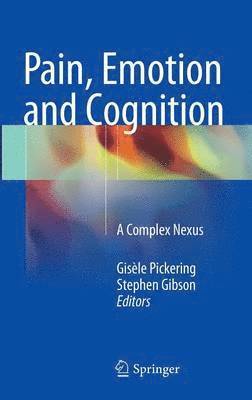 Gisèle Pickering, Stephen Gibson, Gisele Pickering - Pain, Emotion and Cognition, Inbunden