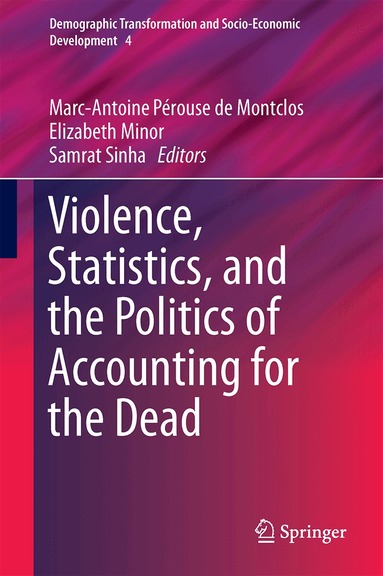 Marc-Antoine Pérouse de Montclos, Elizabeth Minor, Samrat Sinha - Violence, Statistics, and the Politics of Accounting for the Dead, Inbunden