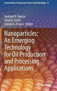 bokomslag Nanoparticles: An Emerging Technology for Oil Production and Processing Applications