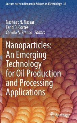 bokomslag Nanoparticles: An Emerging Technology for Oil Production and Processing Applications