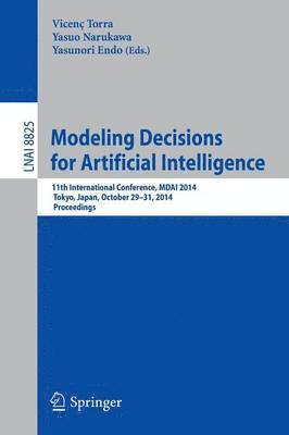 Vicenç Torra, Yasuo Narukawa, Yasunori Endo, Yasuo Torra, Vicenç - Modeling Decisions for Artificial Intelligence, Häftad
