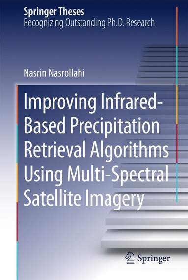 bokomslag Improving Infrared-Based Precipitation Retrieval Algorithms Using Multi-Spectral Satellite Imagery