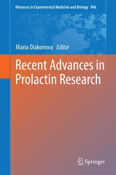 Maria Diakonova, PhD - Recent Advances in Prolactin Research, Inbunden