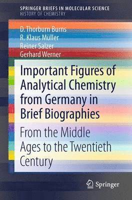 bokomslag Important Figures of Analytical Chemistry from Germany in Brief Biographies