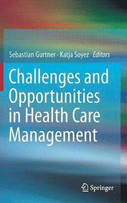 bokomslag Challenges and Opportunities in Health Care Management