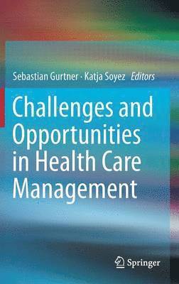 Challenges and Opportunities in Health Care Management 1