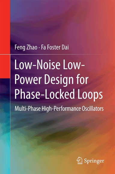 Feng Zhao, Fa Foster Dai - Low-Noise Low-Power Design for Phase-Locked Loops, Inbunden