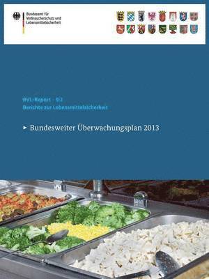 BVL, Bvl - Berichte zur Lebensmittelsicherheit 2013, Häftad