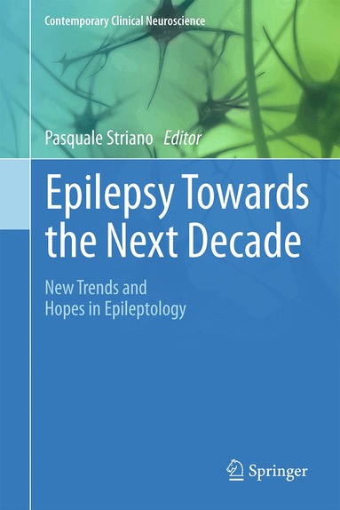 Pasquale Striano - Epilepsy Towards the Next Decade, Inbunden