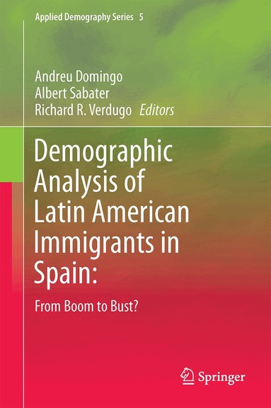 Andreu Domingo, Albert Sabater, Richard R. Verdugo - Demographic Analysis of Latin American Immigrants in Spain, Inbunden
