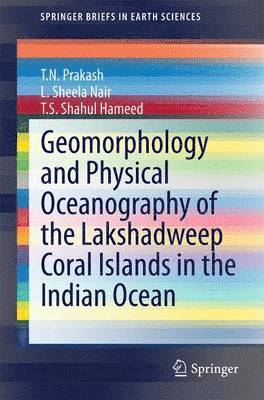 Geomorphology and Physical Oceanography of the Lakshadweep Coral Islands in the Indian Ocean 1