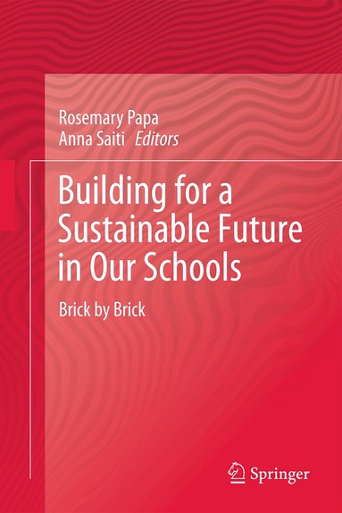 Rosemary Papa, Anna Saiti - Building for a Sustainable Future in Our Schools, Inbunden